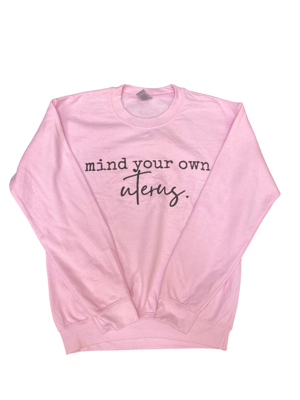 Gildan Sweatshirt Womens Small Pink Mind Your Own Uterus Long Sleeve Crew Neck