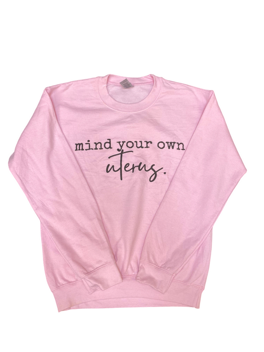 Gildan Sweatshirt Womens Small Pink Mind Your Own Uterus Long Sleeve Crew Neck